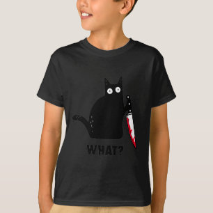 Cat What_ Funny Black Cat Shirt, Murderous Cat Wit T-Shirt
