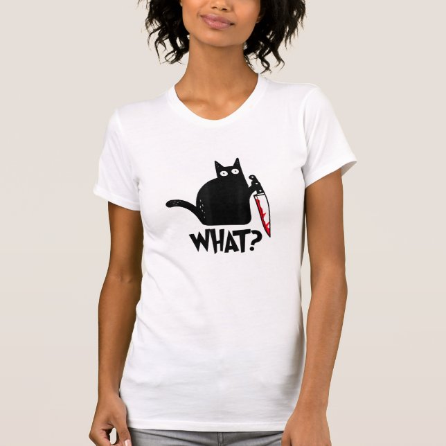 Cat What Funny Black Cat Shirt Murderous Cat With  (Front)