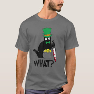 Cat What? Murderous Black Cat With Knife St Patric T-Shirt