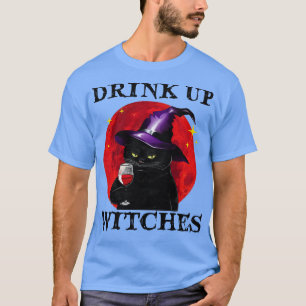 Cat Wine Drink Up Witches T-Shirt