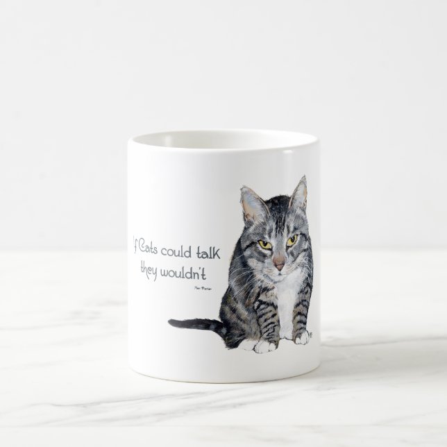 Cat Wisdom - if Cats could talk they wouldn't Coffee Mug (Center)