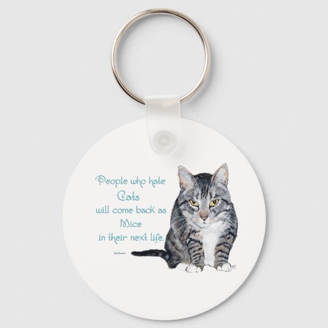 Cat Wisdom - People who hate Cats Key Ring (Front)