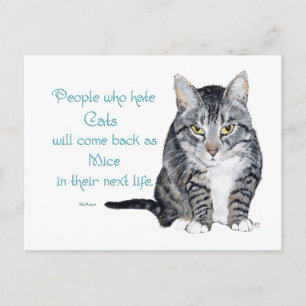 Cat Wisdom - People who hate Cats Postcard