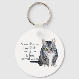 Cat Wisdom - Some people have Cats Key Ring