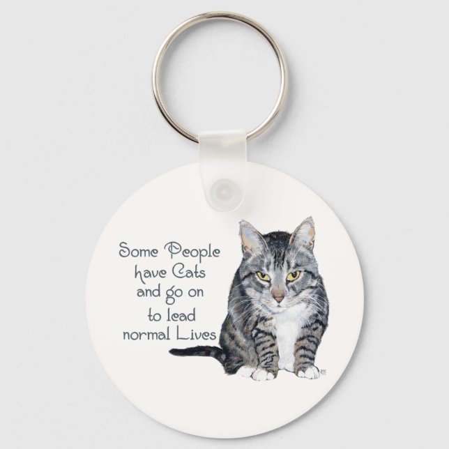 Cat Wisdom - Some people have Cats Key Ring (Front)