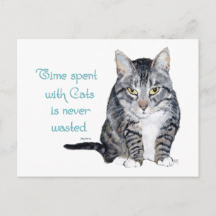 Cat Wisdom - Time spent with Cats Postcard