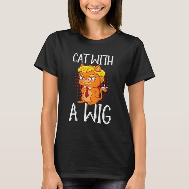 Cat With A Wig Wig Fake Hair T-Shirt (Front)