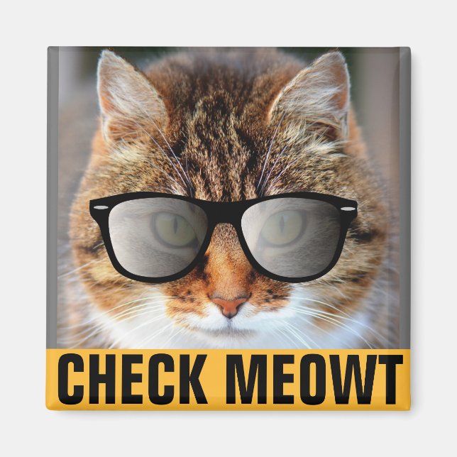 CAT with Sunglasses, CHECK MEOWT MAGNET (Front)