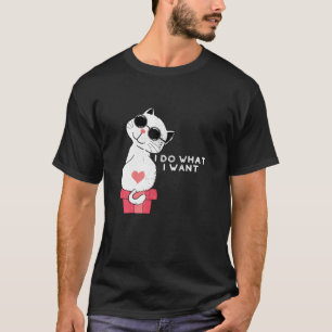 Cat With Sunglasses Pet Lover I Do What I Want Sar T-Shirt