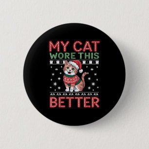 Cat Wore This Better Family Matching Ugly Christma 6 Cm Round Badge