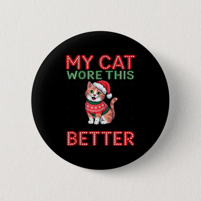 Cat Wore This Better Family Matching Ugly Christma 6 Cm Round Badge (Front)