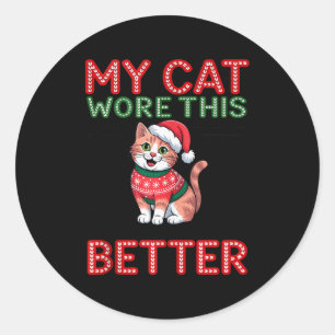 Cat Wore This Better Family Matching Ugly Christma Classic Round Sticker