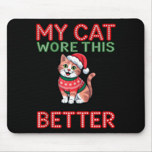 Cat Wore This Better Family Matching Ugly Christma Mouse Mat