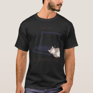 Cat working on computers sarcastic cats cat T-Shirt