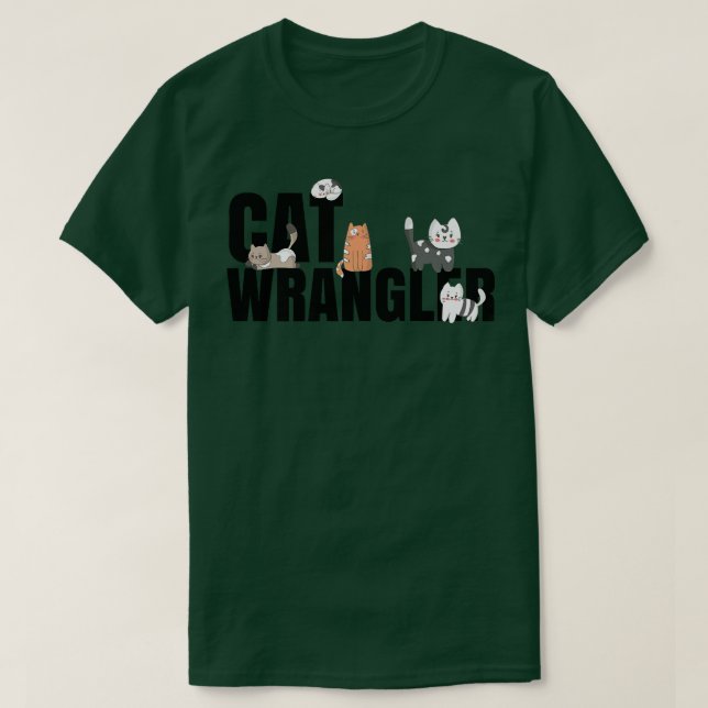 Cat Wrangler T  T-Shirt (Design Front)