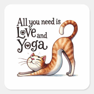 Cat Yoga Pose -All You Need Is Love and Yoga Square Sticker