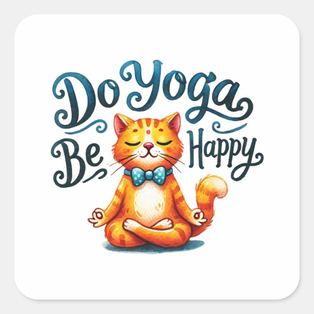 Cat Yoga Pose - Do Yoga, Be Happy Square Sticker (Front)