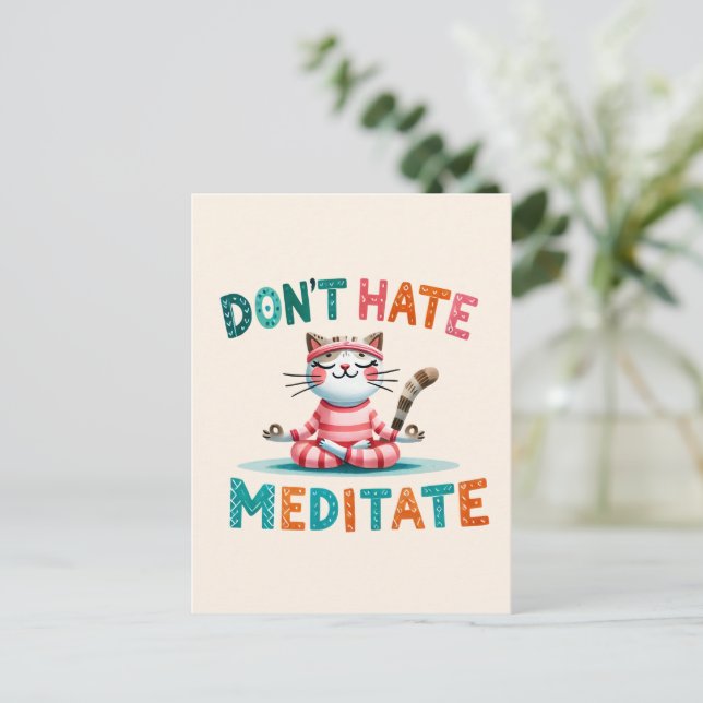 Cat Yoga Pose - Don't Hate, Meditate Postcard (Standing Front)