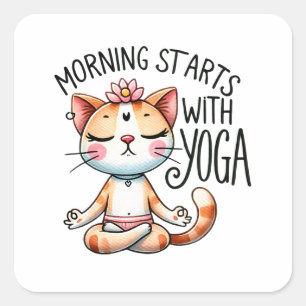 Cat Yoga Pose - Morning Starts With Yoga Square Sticker