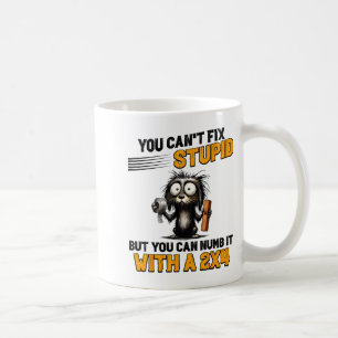 Cat You Can't Fix Stud But You Can Numb It With A Coffee Mug