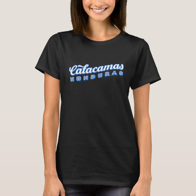 Catacamas Honduras T-Shirt (Front)