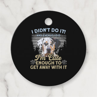 Catahoula Leopard Dog I Didnt Do It Im Cute Dog Favour Tags