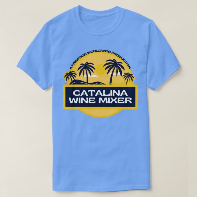 Catalina wine mixer1 T-Shirt (Design Front)