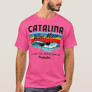 Catalina wine mixer2 T-Shirt