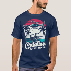 Catalina Wine Mixer 1 T-Shirt