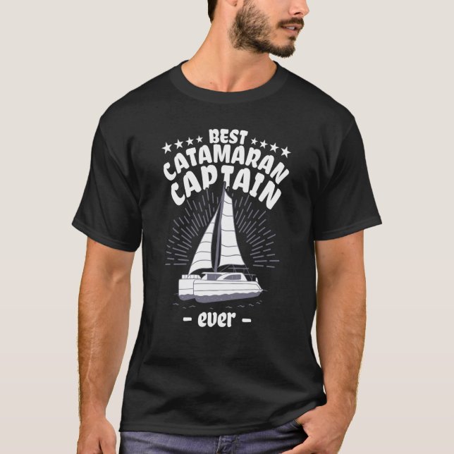 Catamaran Sailing Captain Sailor Best Catamaran Ca T-Shirt (Front)