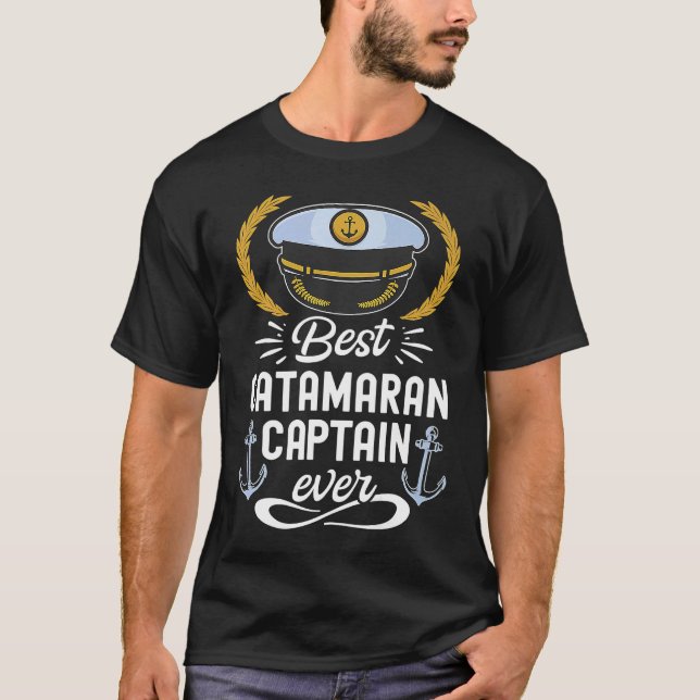 Catamaran Sailing Captain Sailor Best Catamaran Ca T-Shirt (Front)