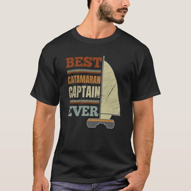 Catamaran Sailing Captain Sailor Best Catamaran Ca T-Shirt (Front)
