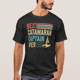 Catamaran Sailing Captain Sailor Best Catamaran Ca T-Shirt