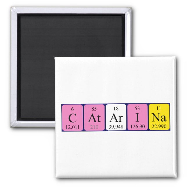 Catarina periodic table name magnet (Front)
