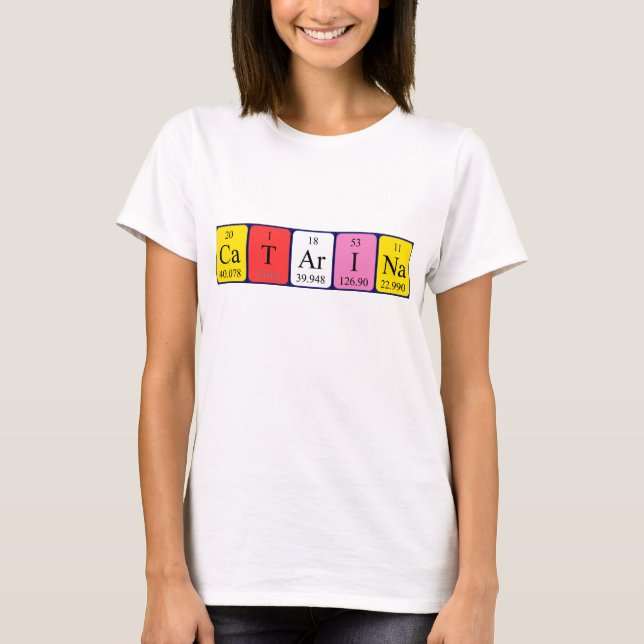 Catarina periodic table name shirt (Front)