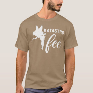 Catastro Fairy Disaster Funny Elves Fairies  T-Shirt