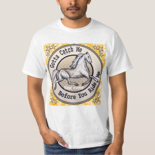Catch A Horse t-shirt