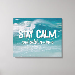 Catch A Wave Quote on Ocean Canvas Print