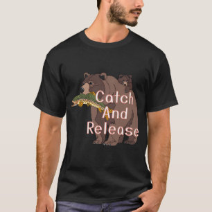 Catch and Release Bear T-Shirt