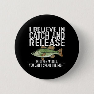 Catch And Release Funny Fishing 6 Cm Round Badge