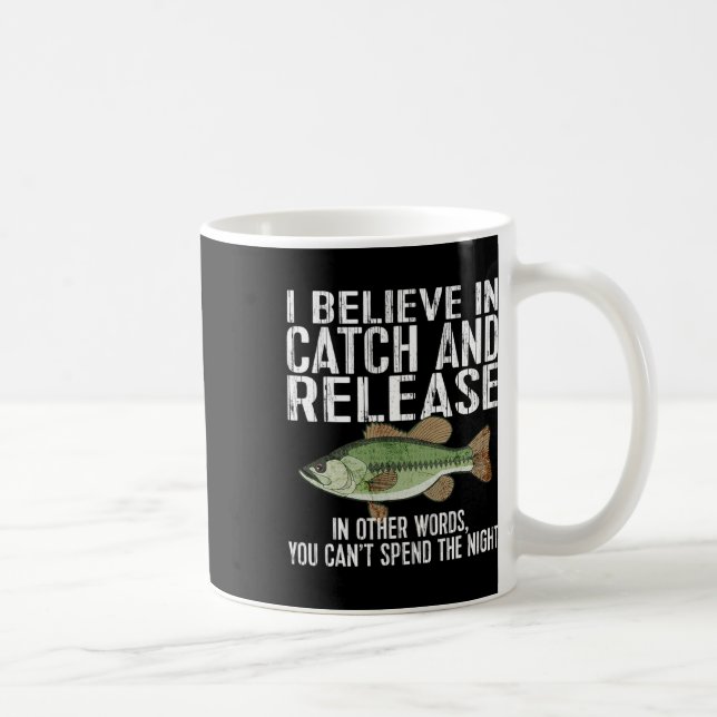 Catch And Release Funny Fishing  Coffee Mug (Right)