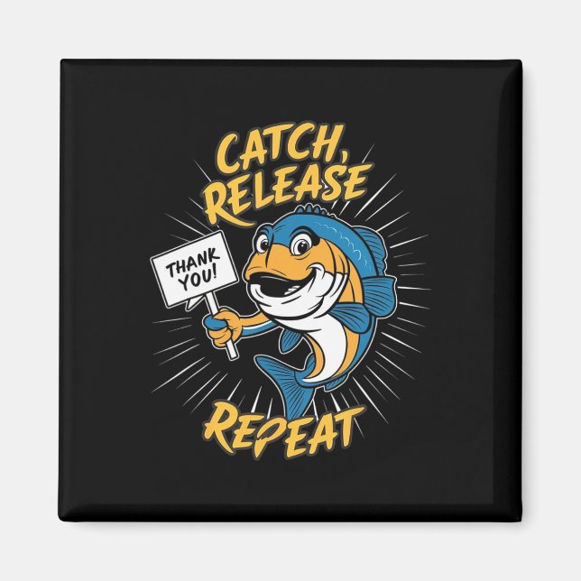 Catch And Release Funny Fishing  Magnet (Front)