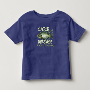 Catch and Release Me   Kids Fishing Cute Toddler T-Shirt