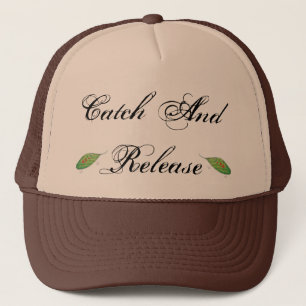 Catch And Release Trucker Hat