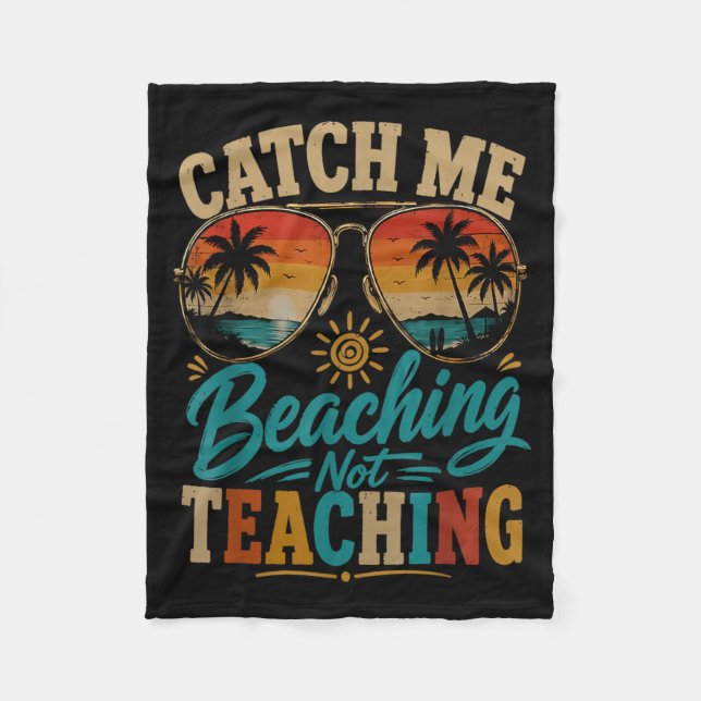 Catch Beaching Not Teaching Retro Beach Teacher Fleece Blanket (Front)