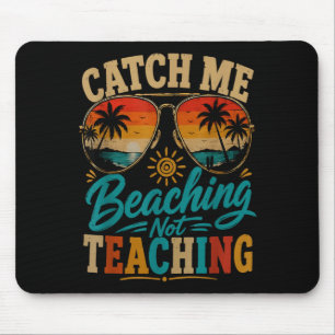 Catch beaching not teaching retro beach teacher mouse mat