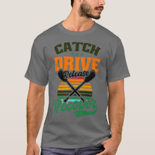 Catch Drive Release Recover Design Crew Rowing T-Shirt