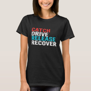 Catch Drive Release Recover Funny Rowing Sport Row T-Shirt