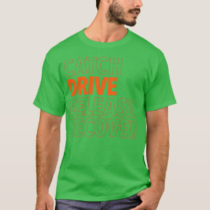 Catch Drive Release Recover Orange 2 T-Shirt