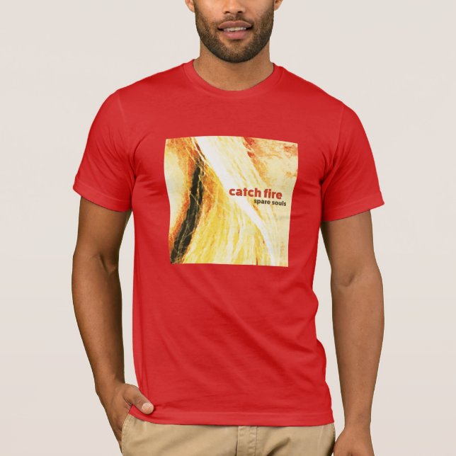 "Catch Fire" T-Shirt by Spare Souls (Front)